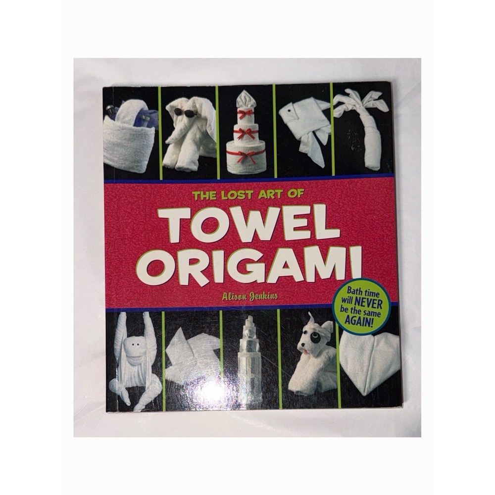 The Lost Art of Towel Origami - Paperback By Jenkins, Alison - GOOD